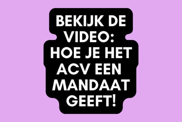 Bekijk (video) hoe je ACV provincie Antwerpen een mandaat geeft